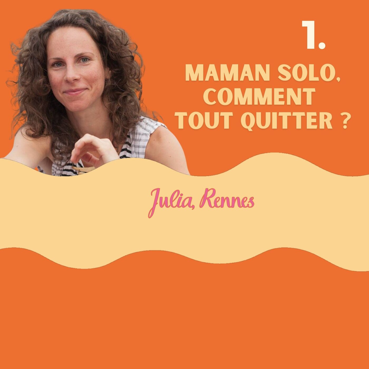 Maman solo, comment tout quitter ? Julia à Rennes